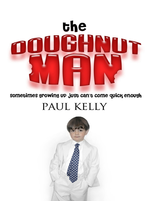 Title details for The Doughnut Man by Paul Kelly - Available